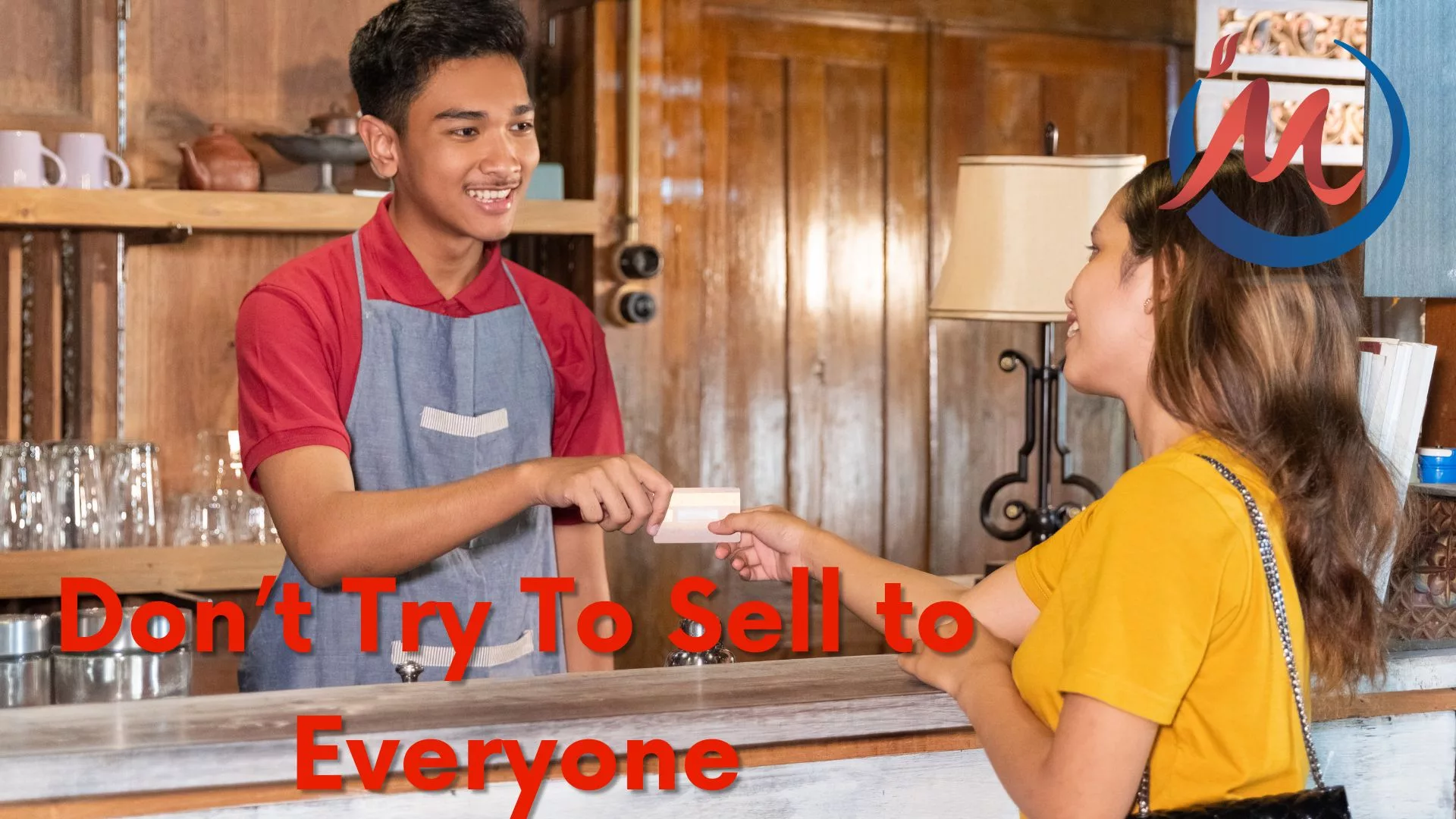 Don’t Try To Sell To Everyone In Your Business