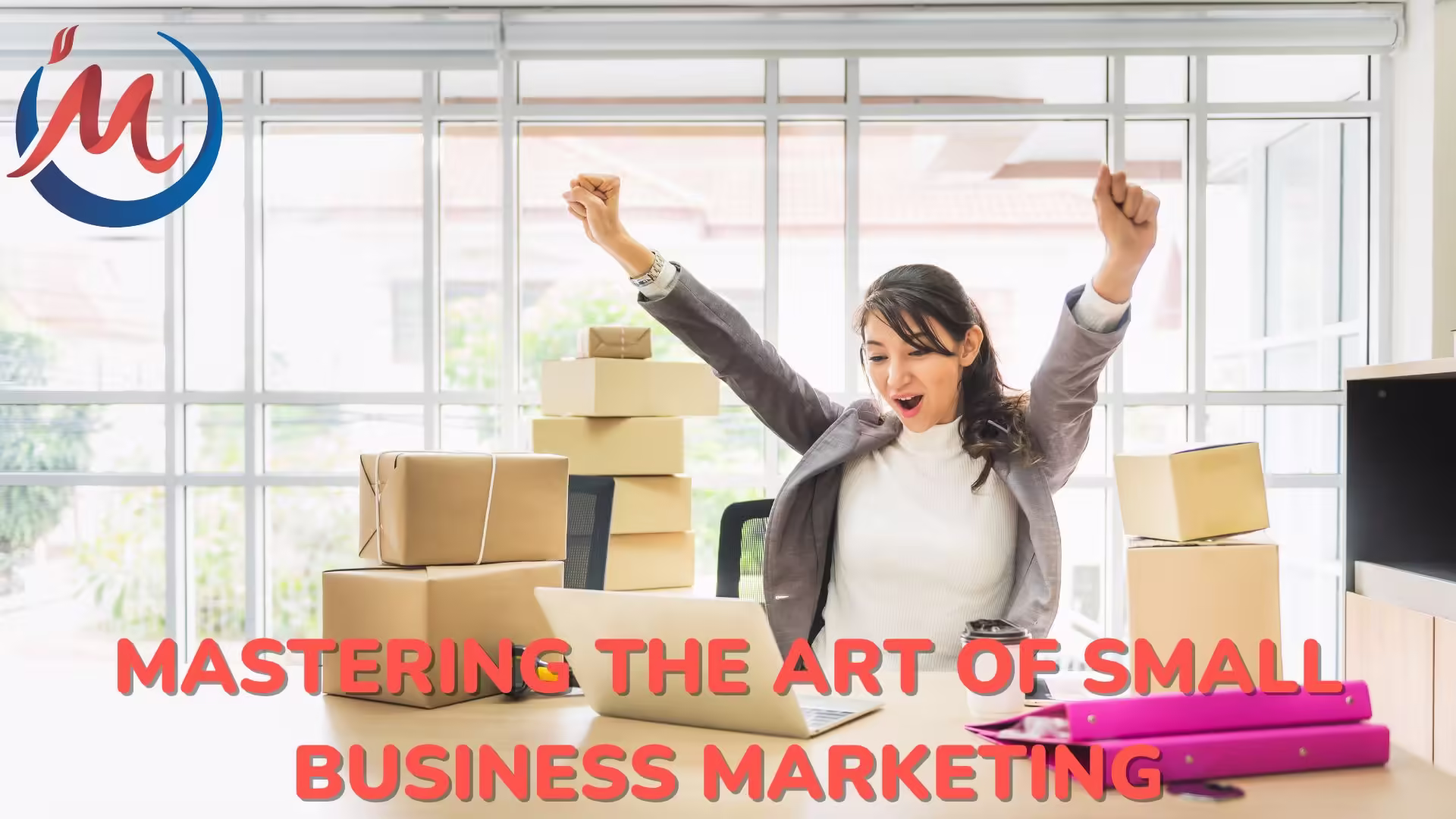 Mastering The Art Of Small Business Marketing